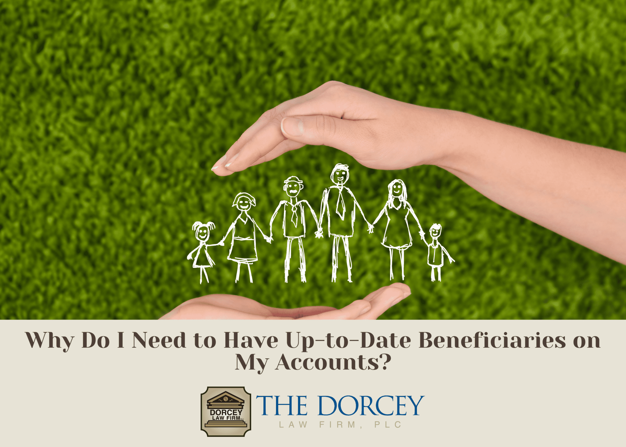 Why Do I Need to Have Up-To-Date Beneficiaries on My Accounts?